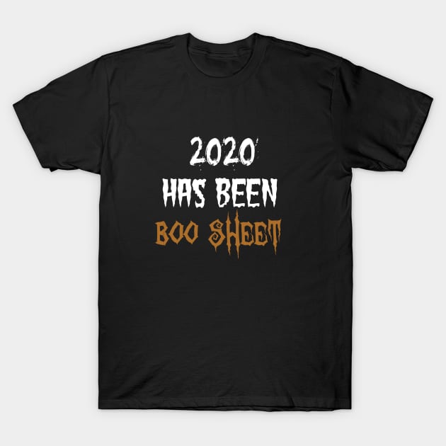 2020 has been boo sheet T-Shirt by uniqueversion